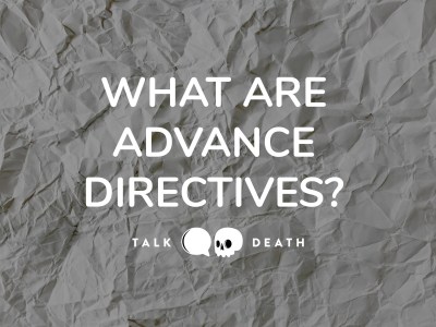 What are Advance Directives?