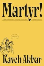 Book review: 'Martyr!' by Kaveh Akbar : NPR